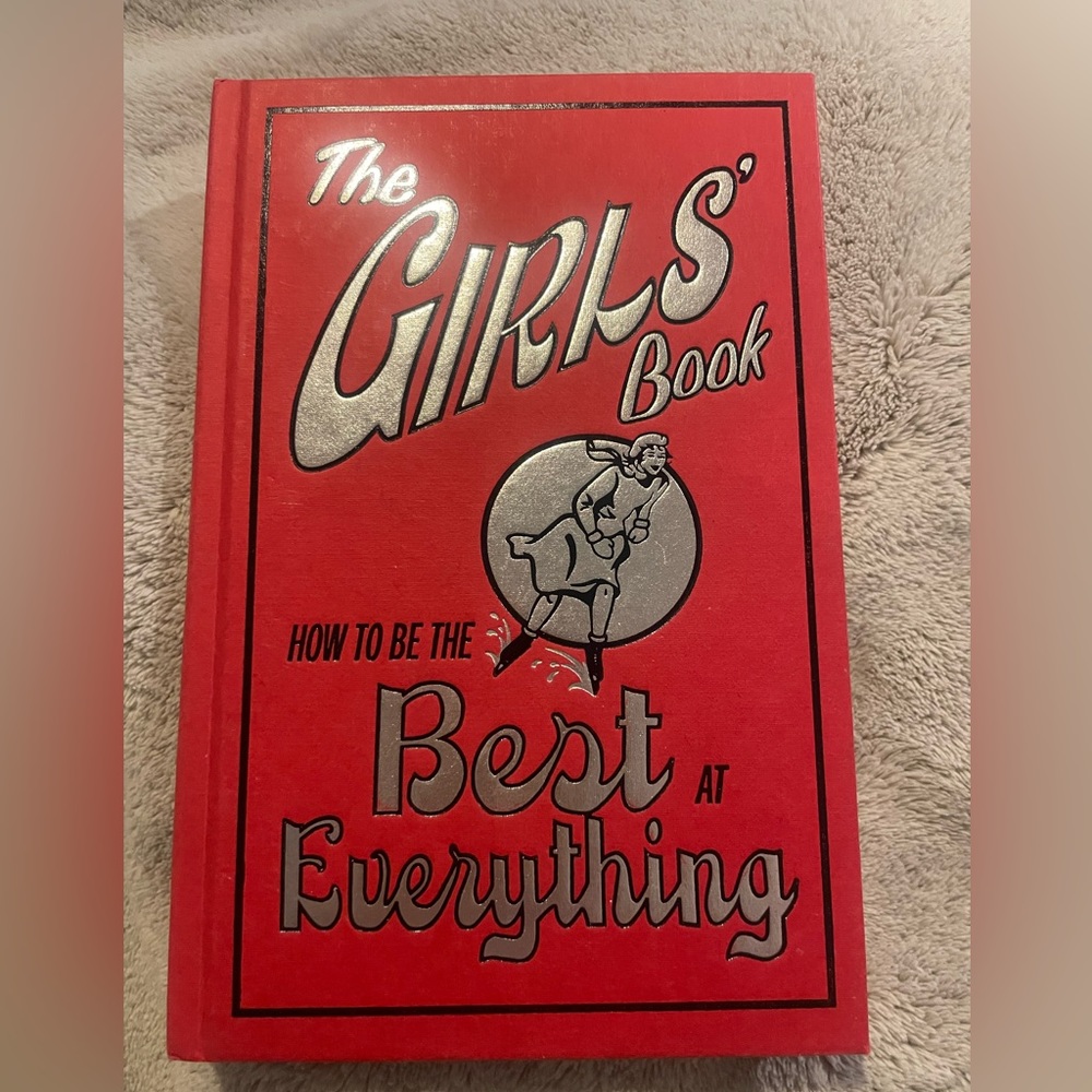 The Girls Book How To Be The Best At Everything by scholastic
